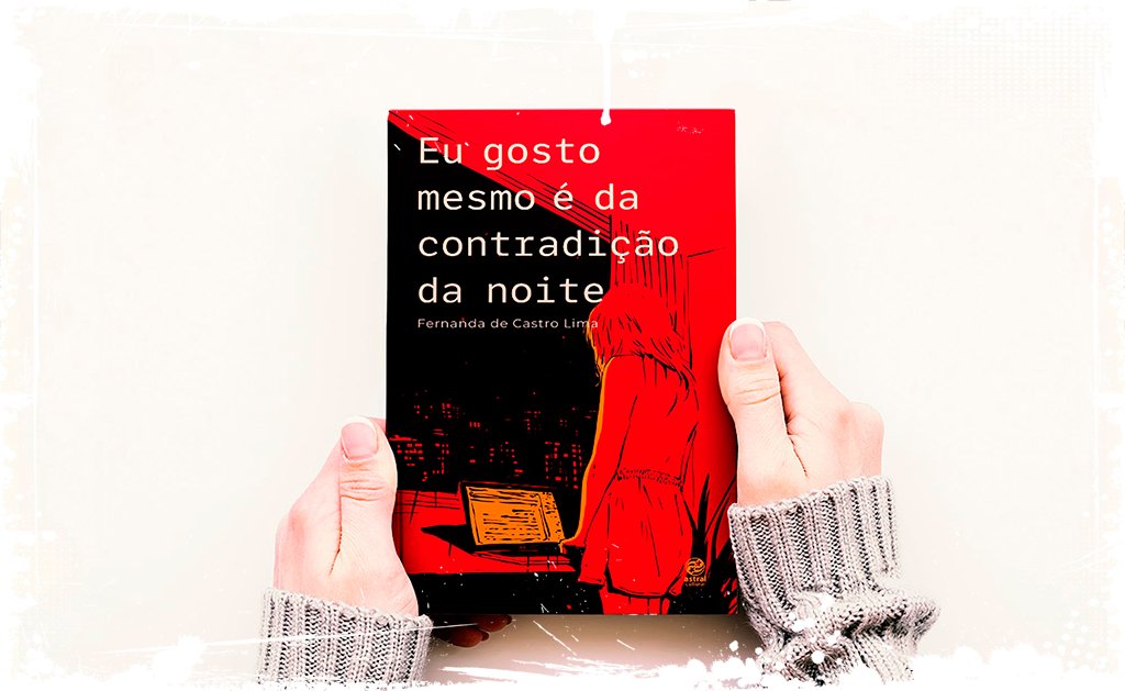 Eu gosto mesmo é da contradição da noite