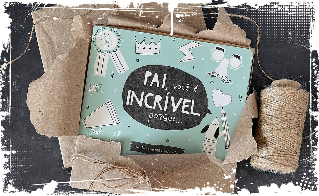 Pai, você é incrível porque...