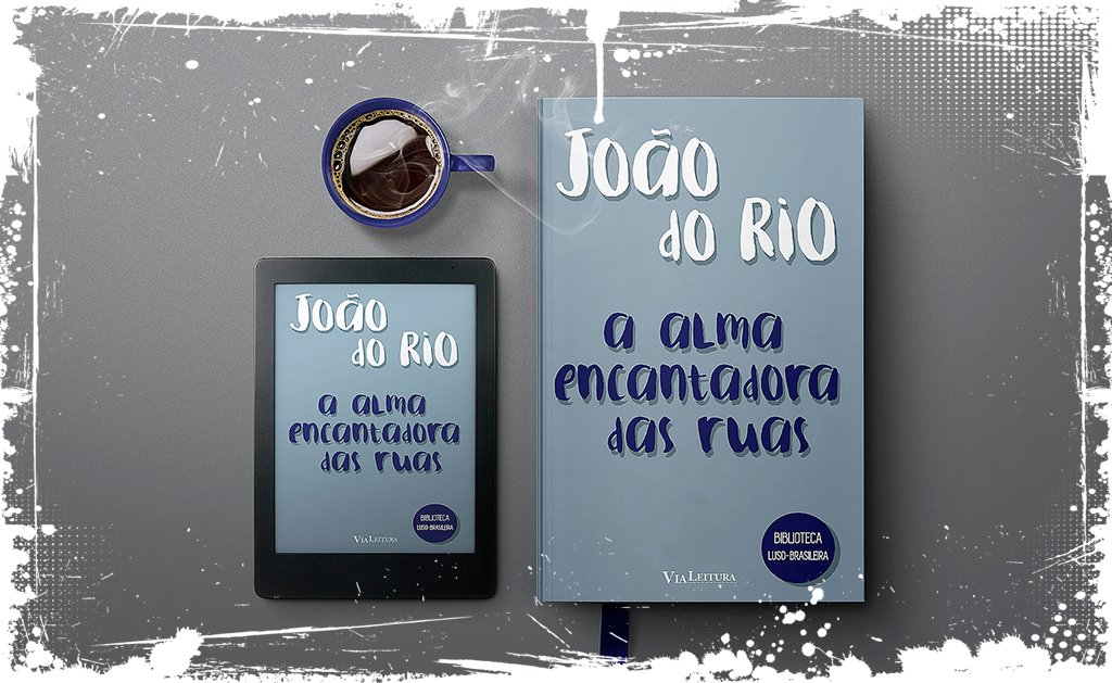 A alma encantadora das ruas