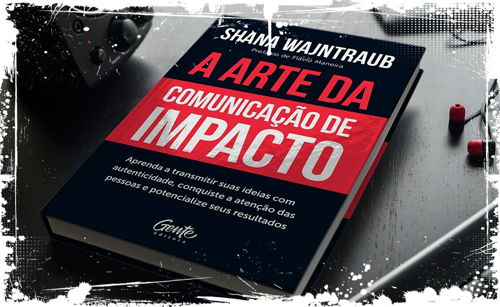 A Arte da Comunicação de Impacto