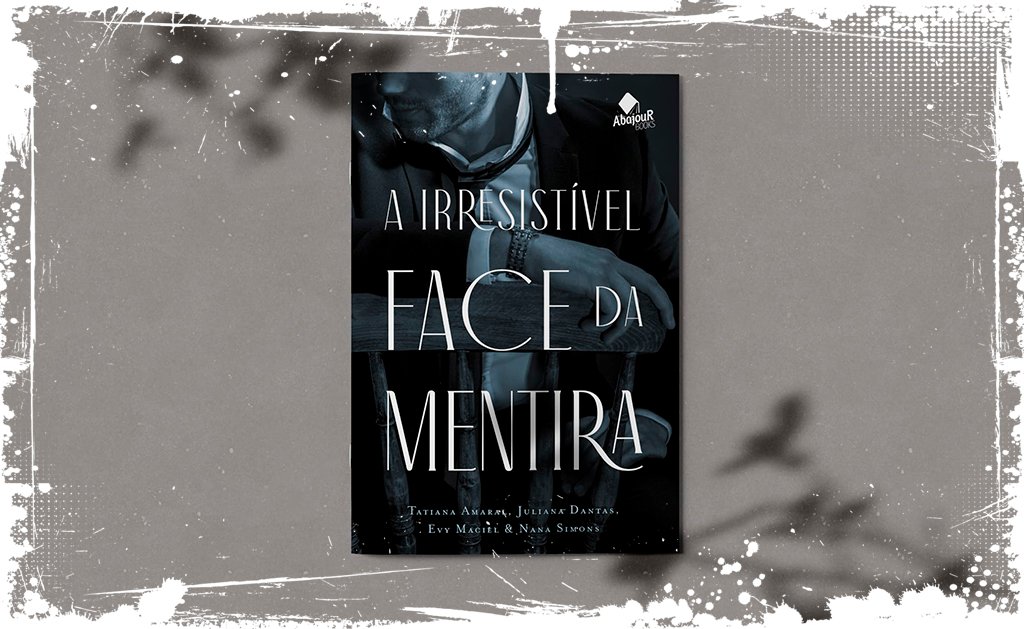 A Irresistível Face da Mentira