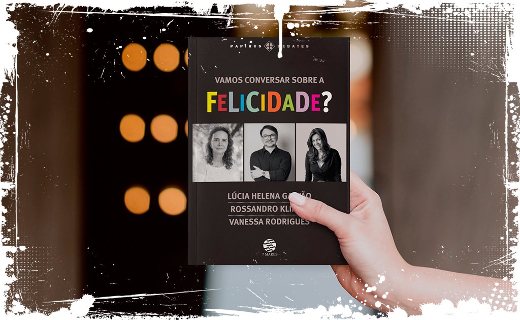 Vamos conversar sobre a felicidade?