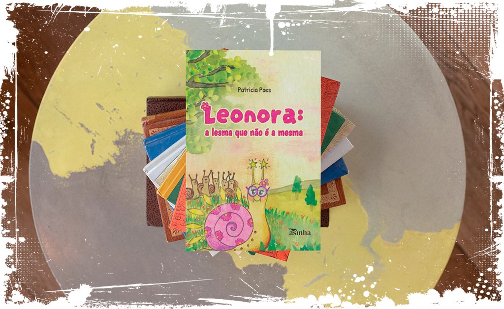 Leonora: a lesma que não é a mesma”