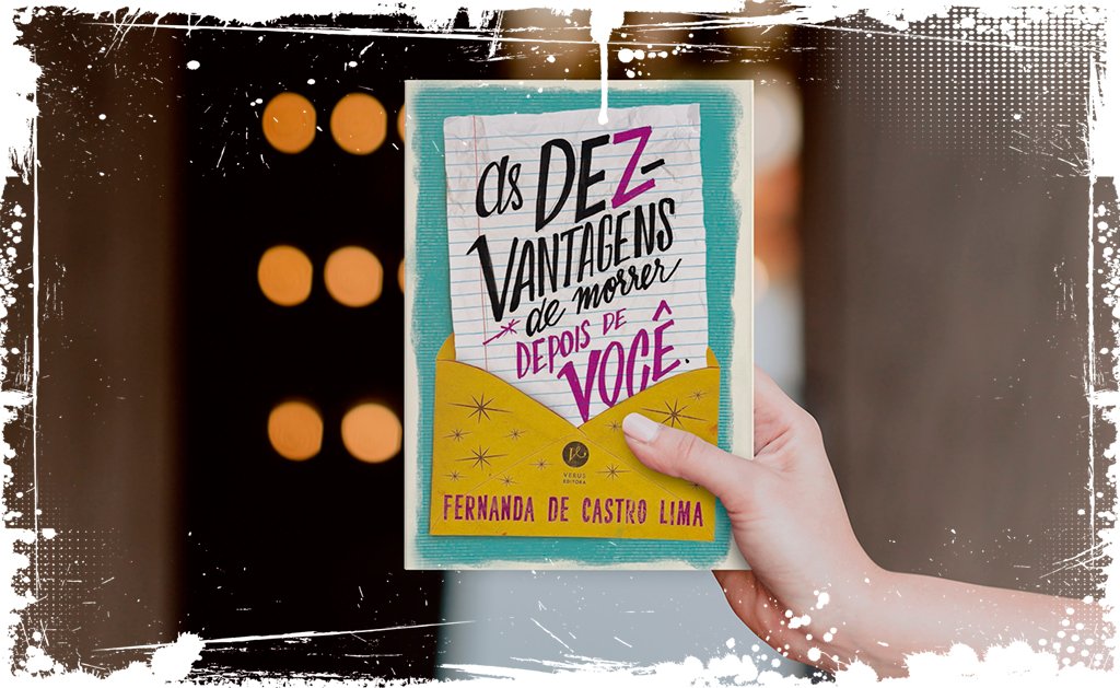 As Dez Vantagens de Morrer Depois de Você