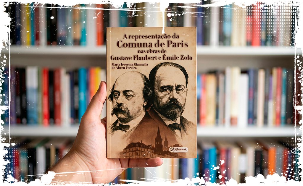 A representação da Comuna de Paris nas obras de Gustave Flaubert e Émile Zola
