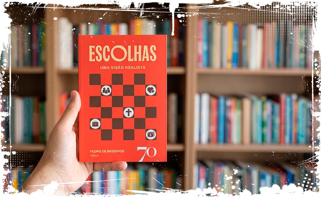 Escolhas - Uma visão Realista