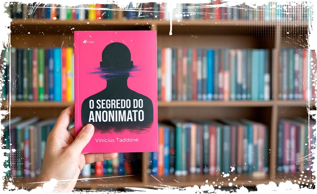 O Segredo do Anonimato