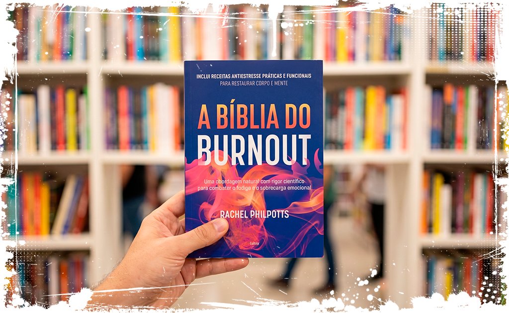 A Bíblia do Burnout 