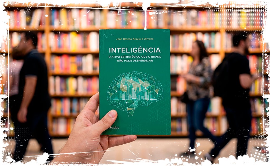 Inteligência - O Ativo Estratégico que o Brasil Não Pode Desperdiçar