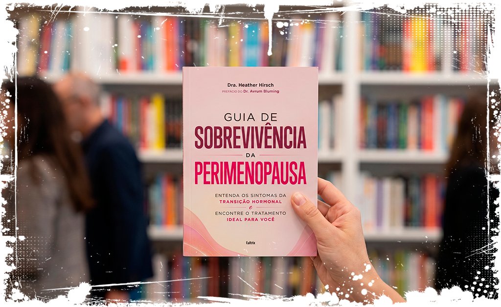 Guia de Sobrevivência da Perimenopausa